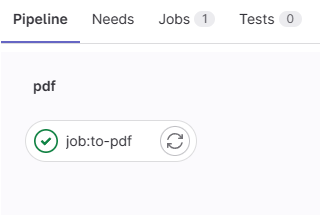 Onglet Pipeline de GitLab : un pipeline à une seule étape, nommée « pdf », contient le job « job:to-pdf », marqué d'une coche verte (réussi) et d'un bouton pour le relancer. Les onglets indiquent 1 job et 0 test.